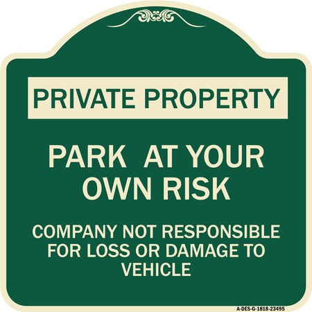Signmission Park at Your Own Risk Company Not Responsible for Loss or Damage to Vehicle, A-DES-G-1818-23495 A-DES-G-1818-23495
